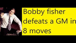 Bobby defeats a Grandmaster in 8 moves| Bobby Fischer vs Samuel Reshevsky
