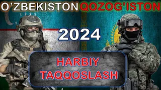 O'zbekiston va Qozog'iston harbiy taqqoslash 2024