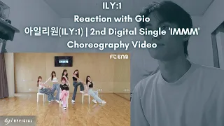 ILY:1 Reaction with Gio 아일리원(ILY:1) | 2nd Digital Single 'IMMM' Choreography Video