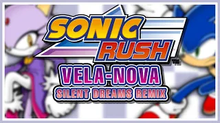 Sonic Rush - Vela-Nova | Silent Dreams Remix