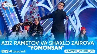 Aziz Rametov va Shaxlo Zairova - "Yomonsan"