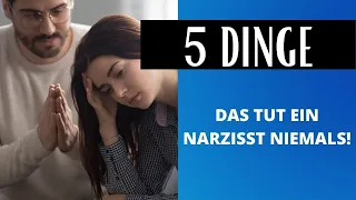 5 Dinge, die Narzissten NIEMALS tun (UNGLAUBLICH)