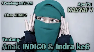 Tentang Anak INDIGO/ Indra Ke ENAM Menurut Pandangan ISLAM. Benarkah?