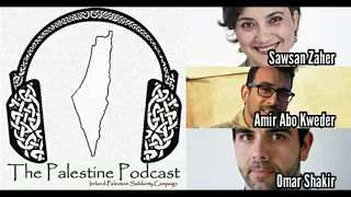 Palestine Podcast #43: ‘Palestinians in Israel: Between Dispossession and Discrimination’