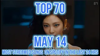 TOP 70 MOST STREAMED SONGS ON SPOTIFY IN THE LAST 24 HRS MAY 14