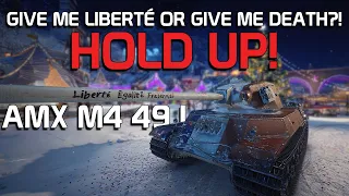 Give me Liberté or give me death? Hold up! (AMX M4 49 L) | World of Tanks