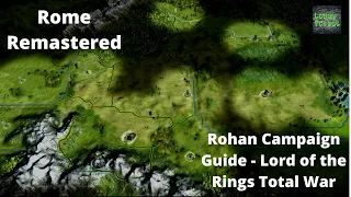Rohan Campaign Guide - Lord of the Rings Total War Mod - Rome Remastered