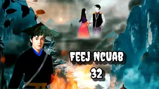 Feej Ncuab Part 32 Hmong Storieds 苗族的故事