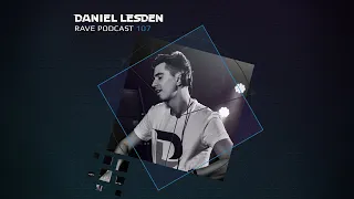 Daniel Lesden — Rave Podcast 107 [Deep & Progressive House DJ Mix]