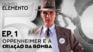 Oppenheimer e o Cinema depois da Bomba Atômica | Quinto Elemento EP1