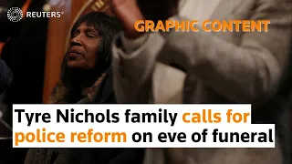 WARNING: GRAPHIC CONTENT - Tyre Nichols family calls for police reform on eve of funeral