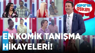 Yaparsın Aşkım'ın En Komik Tanışma Hikayeleri