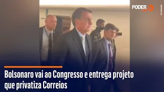 Bolsonaro vai ao Congresso e apresenta projeto para vender os Correios