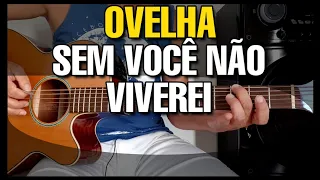 Solos Fáceis de Violão | Ovelha - Sem Você não Viverei | Whatsapp:27-997454297