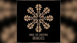 Branches - "O Come O Come Emmanuel" (Official Audio)