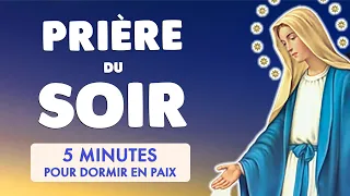 🙏 5 MINUTES de PRIÈRE du SOIR Quotidienne 🙏 Dormir en paix