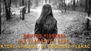 Smutne Piosenki 💔💔Smutne i depresyjne piosenki po polsku na doła i depresję💔💔 Smutny rap na depresję