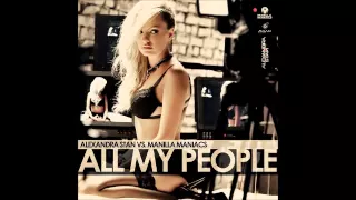 All My People (Radio Edit) [Audio] | Alexandra Stan vs. Manilla Maniacs