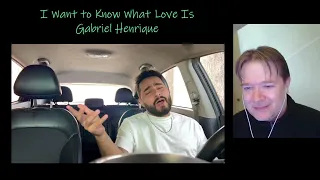 Gabriel Henrique - I Want to Know What Love Is (Cover) - reaction