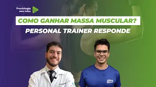 Personal Trainer esclarece: Como ganhar massa muscular? Pode treinar todo dia?