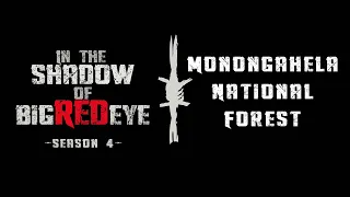 Bigfoot Research Expedition in the Monongahela National Forest- In the Shadow of Big Red Eye