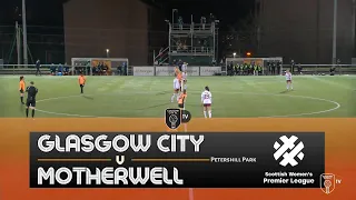 HIGHLIGHTS |  Glasgow City v Motherwell  - SWPL (1/3/23)