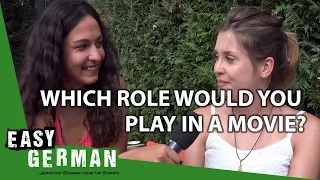 Which role would you play in a movie? | Easy German 154