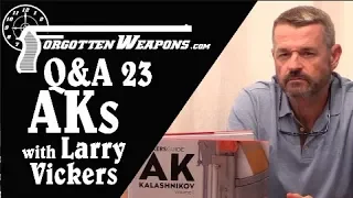 Q&A #23: Kalashnikov Questions w/ Larry Vickers