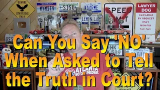 Can You Say 'No' When Asked to Tell the Truth in Court?