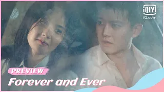 🍏Preview:Shi Yi&Zhousheng Chen change clothes after the rain | Forever and Ever EP17 | iQiyi Romance