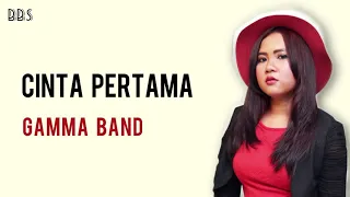 Gamma Band - Cinta Pertama (Lirik Lagu)