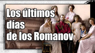 Los ÚLTIMOS DÍAS de los ROMANOV