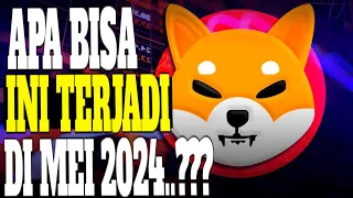 WAH GILA SIH SHIBA INU.. 😱APA BISA BENERAN TERJAFI DI BULAN MEI 2024