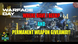 WARFACE - WHY I DIDN'T UPLOAD & PERMANENT WEAPON GIVEAWAY ANNOUNCEMENT!