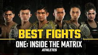 ONE: INSIDE THE MATRIX Athletes | Best Fights