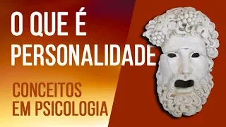 O QUE É PERSONALIDADE  |  SÉRIE CONCEITOS EM PSICOLOGIA