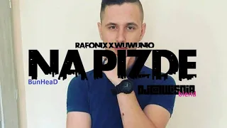 RAFONIX x WUWUNIO - Na P!zD3 (Dj@WiSNIA Blend) Prod.BunHeaD