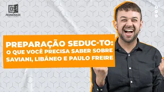 PREPARAÇÃO SEDUC -TO: O QUE VOCÊ PRECISA SABER SOBRE SAVIANI, LIBÂNEO E FREIRE com Fernando Sousa