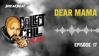 Collect Call With Suge Knight, Episode 17: "Dear Mama"