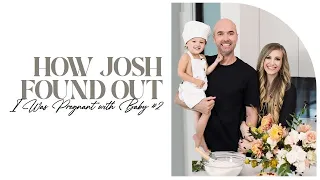 How Josh Found Out I Was Pregnant with Baby #2: His Reaction & My Shocking Pregnancy Story