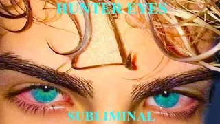 🐅 "HUNTER EYES SUBLIMINAL" intense and seductive eyes