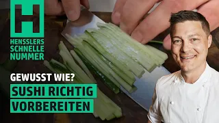 Schnelles Sushi richtig vorbereiten Rezept von Steffen Henssler