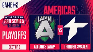 Alliance.LATAM vs Thunder Awaken Game 2 - BTS Pro Series 14 AM: Playoffs w/ rkryptic, neph & Gunnar