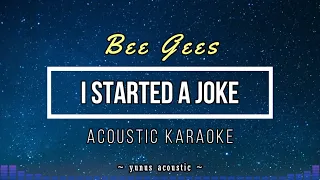 I Started a Joke [Karaoke Acoustic] - Bee Gees