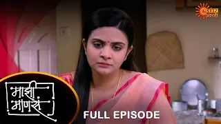 Maajhi Maanasa - Full Episode | 11 May 2024 | Full Ep FREE on SUN NXT |Sun Marathi