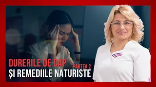 Durerile de cap și remediile naturiste // partea 2 | Cu Luminița Catana