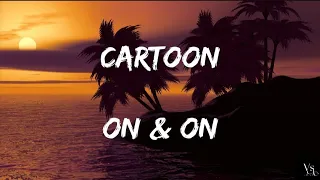 Cartoon,Jéja - On & On (feat Daniel Levi ) Lyrics