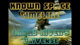 Known Space Timeline (Larry Niven) All 3 BILLION years!!!