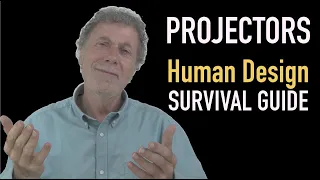 Projector Human Design Survival Guide - How to get the most out of who you are