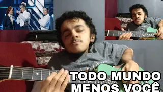 Todo Mundo Menos Você - As Patroas (@maraisafc ) Guitar Cover @maiaramaraisaoficial